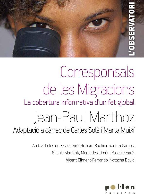 CORRESPONSALS DE LES MIGRACIONS : LA COBERTURA INFORMATIVA D | 9788486469351 | MARTHOZ, JEAN-PAUL