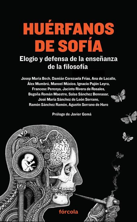 HUERFANOS DE SOFIA : ELOGIO Y DEFENSA DE LA ENSEÑANZA DE LA FILOSOFIA | 9788415174936 | AAVV