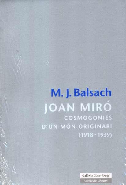 JOAN MIRO. COSMOGONIES D'UN MON ORIGINARI (1918-1939) | 9788481096835 | BALSACH, M.J.
