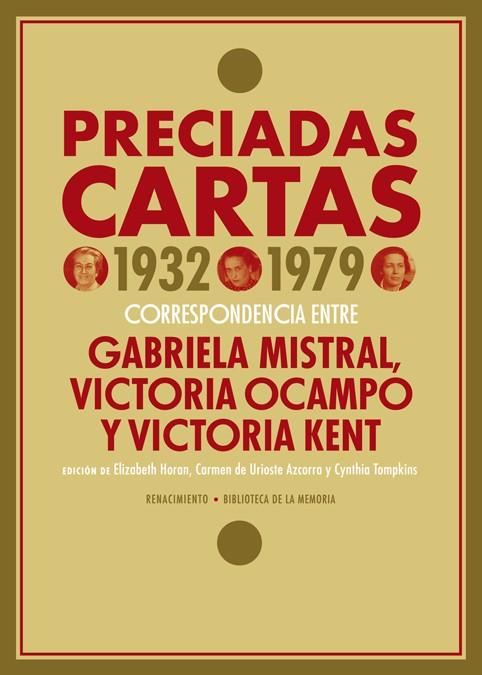 PRECIADAS CARTAS (1932-1979). CORRESPONDENCIA ENTRE GABRIELA MISTRAL, VICTORIA OCAMPO Y VICTORIA KENT | 9788417950378 | MISTRAL, GABRIELA; OCAMPO, VICTORIA; KENT, VICTORIA