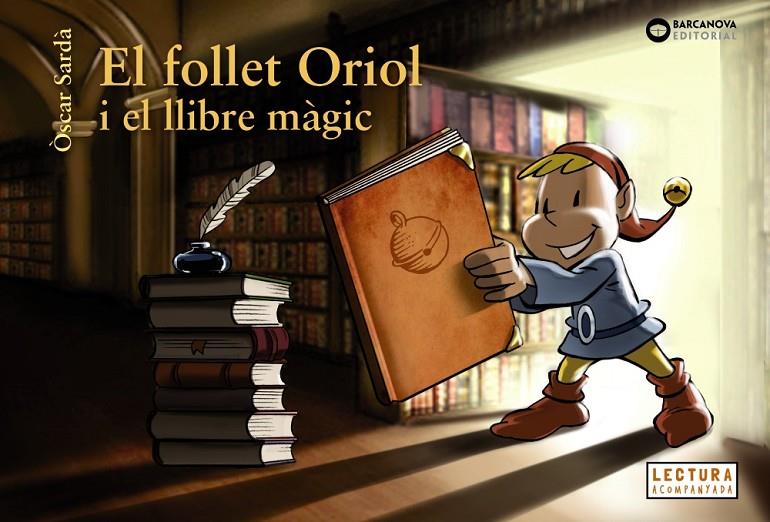 FOLLET ORIOL I EL LLIBRE MAGIC, EL | 9788448947576 | SARDA, OSCAR
