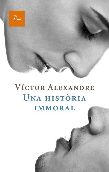 HISTORIA IMMORAL, UNA | 9788475880235 | ALEXANDRE, VICTOR