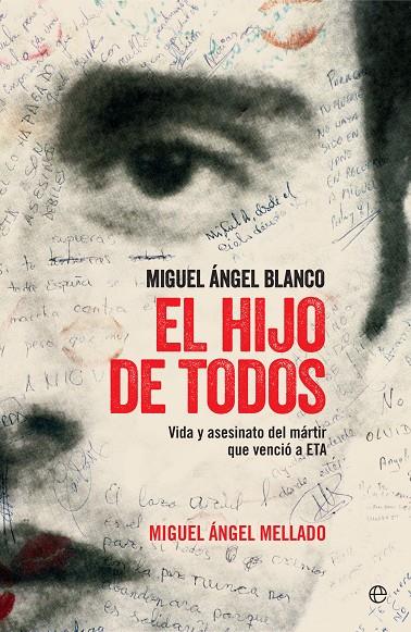MIGUEL ANGEL BLANCO. EL HIJO DE TODOS | 9788490607756 | MELLADO, MIGUEL ANGEL