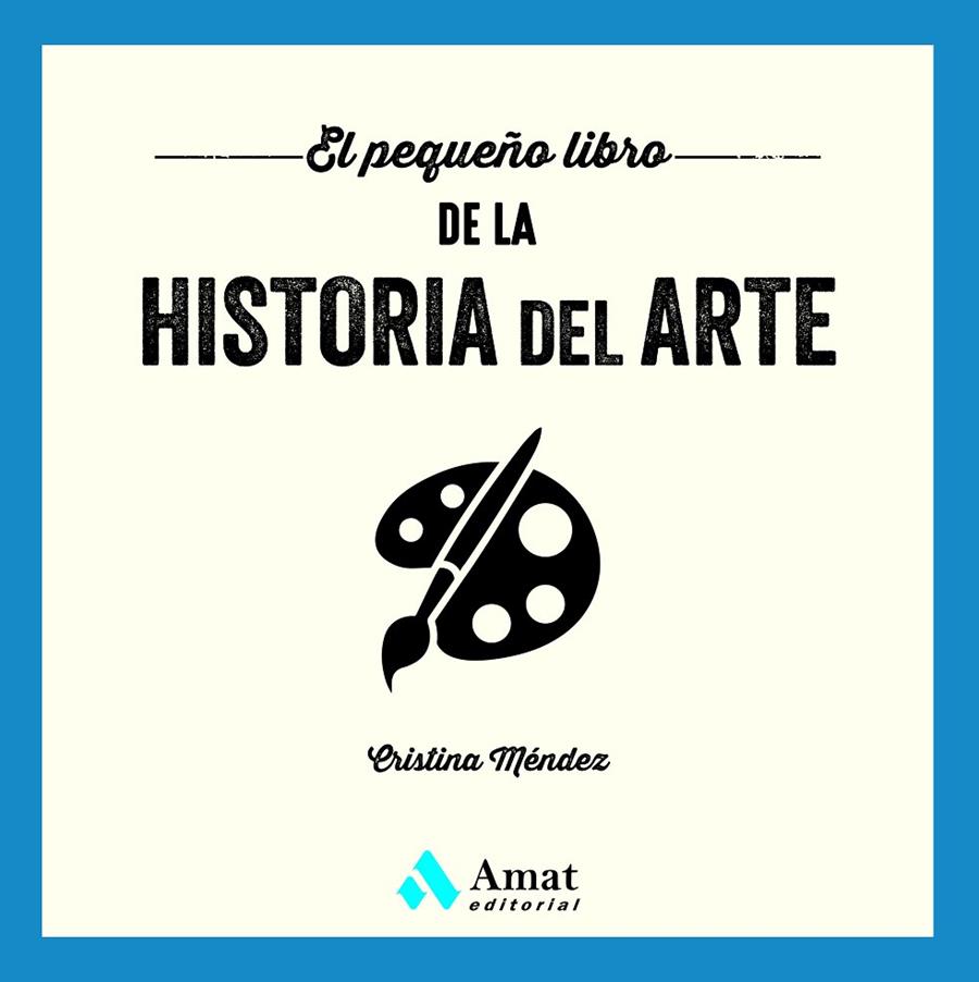 PEQUEÑO LIBRO DE LA HISTORIA DEL ARTE, EL (CAST) | 9788419870384 | MÉNDEZ CUADRADO, CRISTINA