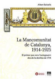 MANCOMUNITAT DE CATALUNYA, 1914-1925, LA | 9788498036718 | BALCELLS, ALBERT