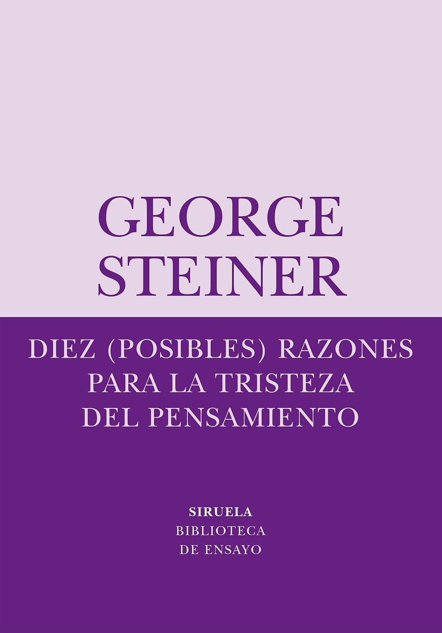 DIEZ (POSIBLES) RAZONES PARA LA TRISTEZA DEL PENSAMIENTO | 9788498410334 | STEINER, GEORGE