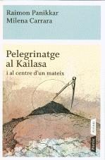 PELEGRINATGE AL KAILASA I AL CENTRE D'UN MATEIX | 9788498090772 | PANIKKAR, RAIMON - CARRARA, MILENA