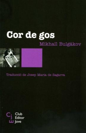 COR DE GOS (TRAD. JOSEP MARIA DE SAGARRA) | 9788473291170 | BULGAKOV, MIKHAIL