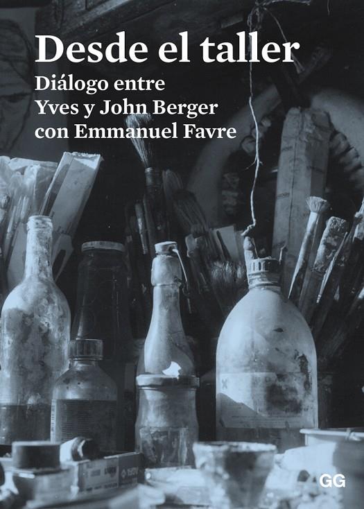 DESDE EL TALLER : DIALOGO ENTRE YVES Y JOHN BERGER CON EMMAN | 9788425227486 | BERGER, JOHN