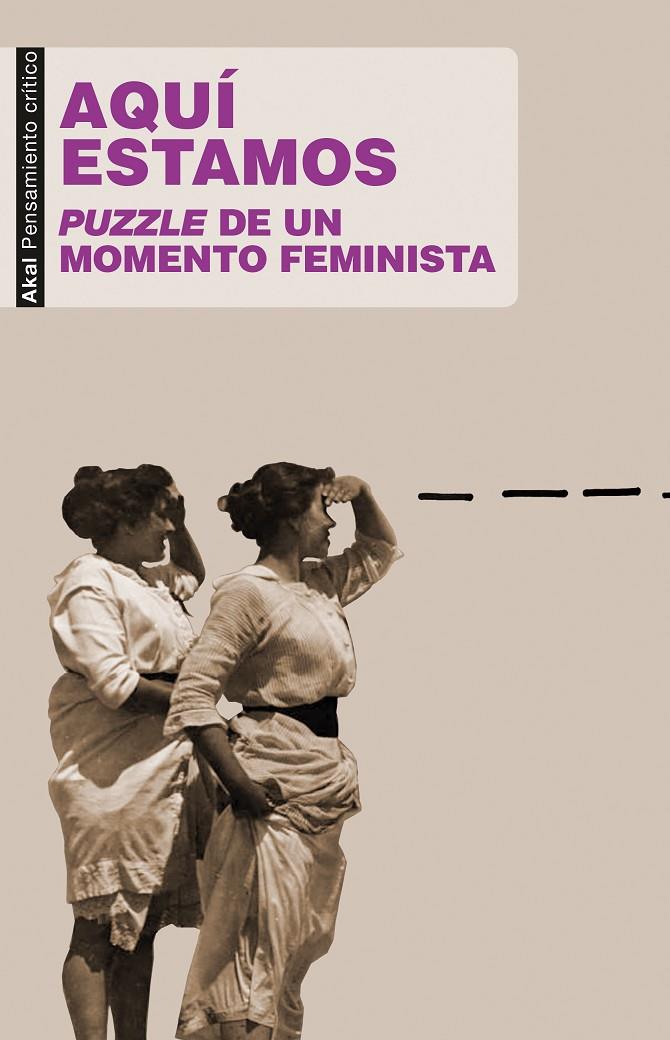 AQUI ESTAMOS. PUZZLE DE UN MOMENTO FEMINISTA | 9788446047483 | AAVV