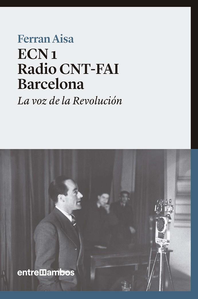 RADIO CNT-FAI BARCELONA. VOZ DE LA REVOLUCION, LA. | 9788416379088 | AISA, FERRAN