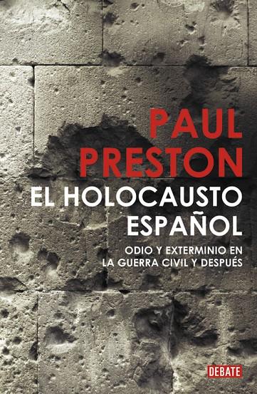 HOLOCAUSTO ESPAÑOL, EL. ODIO Y EXTERMINIO EN LA GUERRA CIVIL | 9788483068526 | PRESTON, PAUL