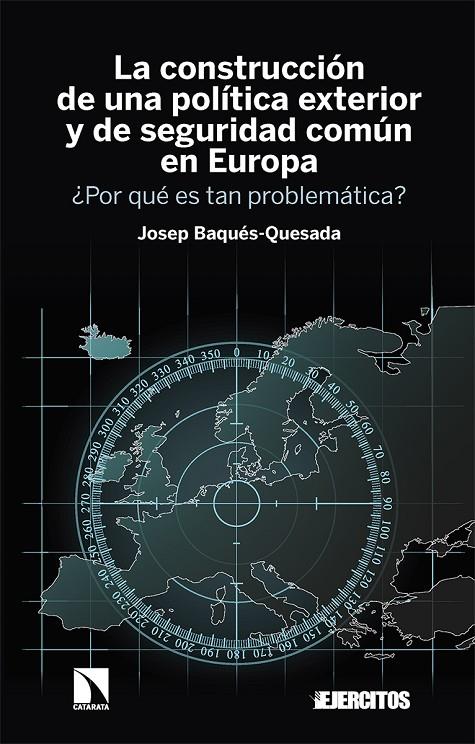CONSTRUCCIÓN DE UNA POLÍTICA EXTERIOR Y DE SEGURIDAD COMÚN EN EUROPA, LA  | 9788413527321 | BAQUÉS-QUESADA, JOSEP