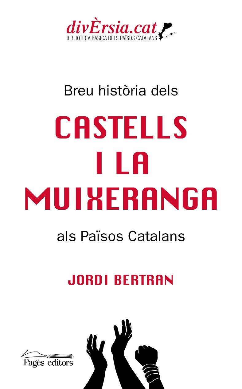 BREU HISTORIA DELS CASTELLS I LA MUIXERANGA ALS PAISOS CATALANS | 9788413031217 | BERTRAN, JORDI