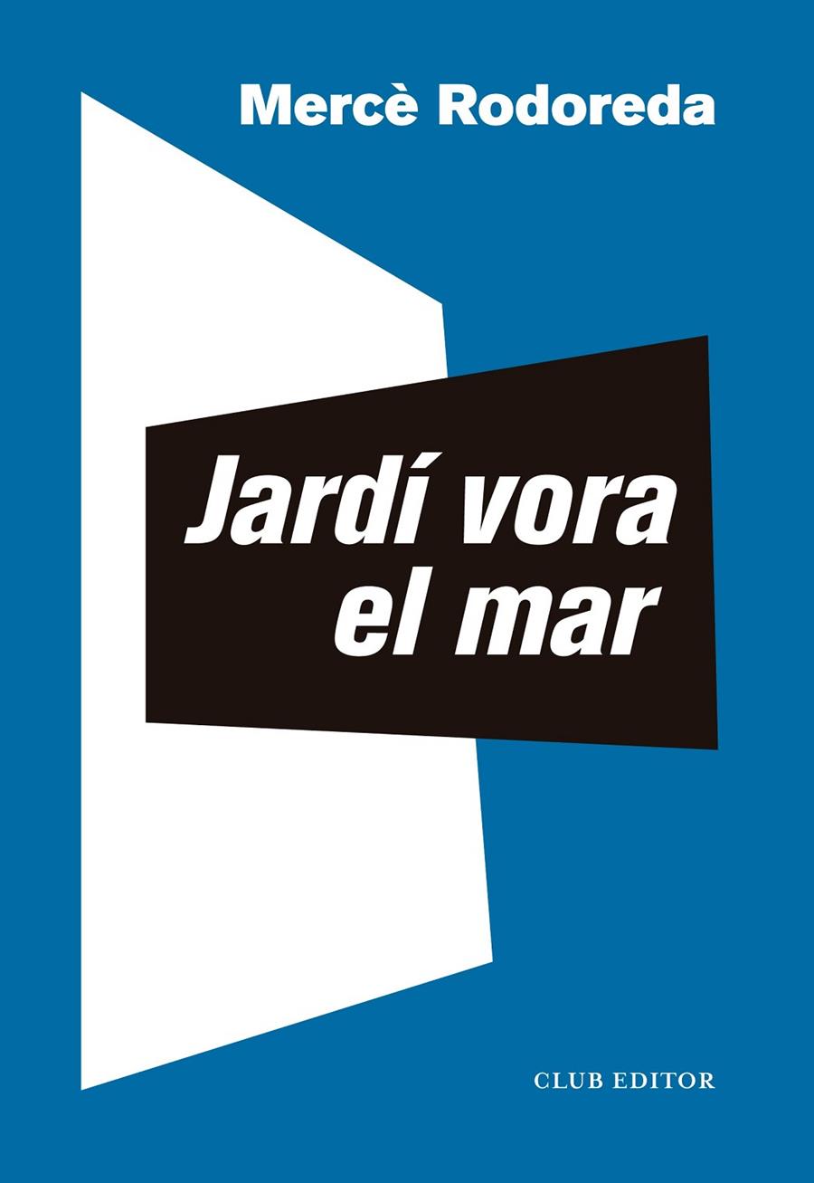 JARDÍ VORA EL MAR | 9788473294072 | RODOREDA, MERCÈ