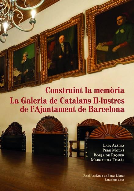 CONSTRUINT LA MEMÒRIA. LA GALERIA DE CATALANS IL·LUSTRES DE L'AJUNTAMENT DE BARCELONA | 9788418022869 | AAVV