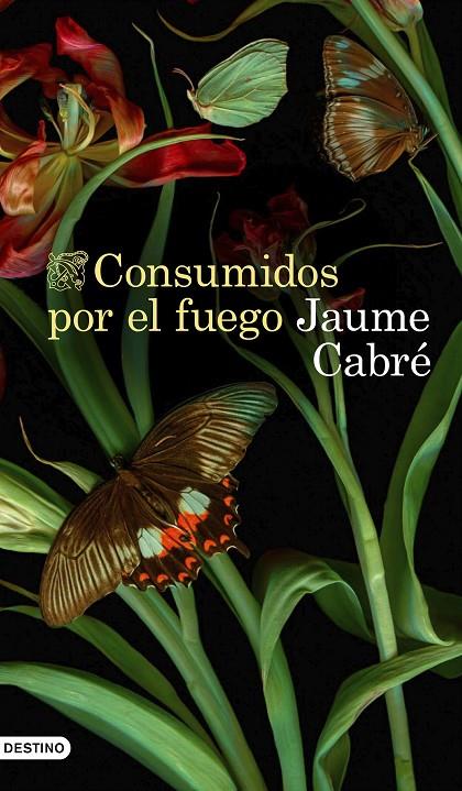 CONSUMIDOS POR EL FUEGO | 9788423359233 | CABRE, JAUME