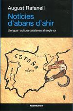 NOTICIES D'ABANS D'AHIR. LLENGUA I CULTURA CATALANES AL S.XX | 9788493972226 | RAFANELL, AUGUST