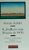 CABALLERIA ROJA ; DIARIO DE 1920 | 9788481092424 | BABEL', ISAAK EMMANUILOVICH (1894-1941)