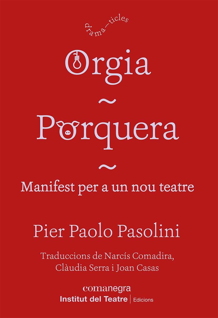 ORGIA -PORQUERA  | 9788418857249 | PASOLINI, PIER PAOLO