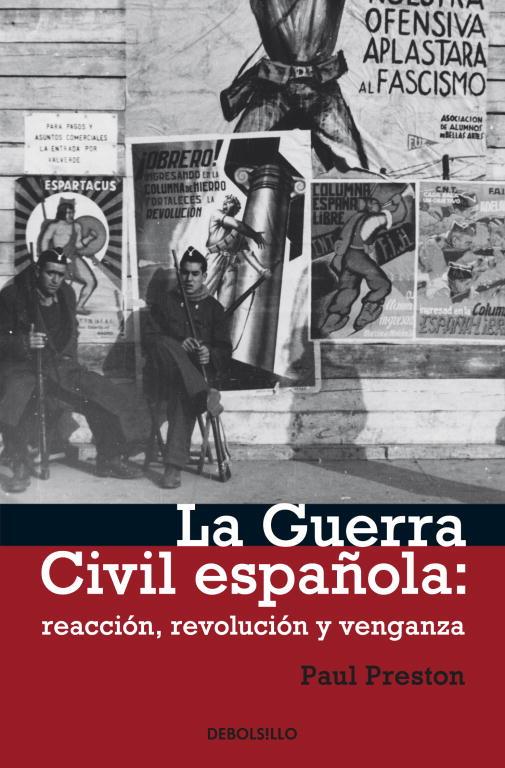 GUERRA CIVIL ESPAÑOLA : REACCION, REVOLUCION Y VENGANZA, LA | 9788499082820 | PRESTON, PAUL