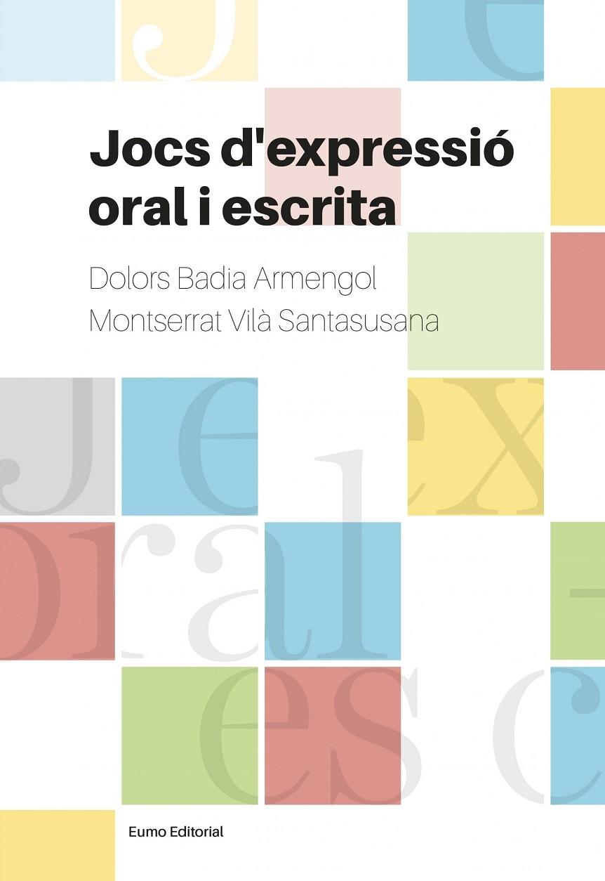JOCS D'EXPRESSIO ORAL I ESCRITA | 9788497665728 | BADIA ARMENGOL, DOLORS