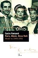 PARIS, MEXIC, NOVA YORK, MEMORIES 1945-1951 | 9788484377559 | FONTSERE, CARLES