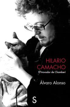 HILARIO CAMACHO. EL TROVADOR DE CHAMBERI | 9788477379058 | ALONSO, ALVARO