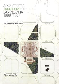 ARQUITECTES JARDINERS DE BARCELONA 1888-1992 | 9788412274769 | LLOBET RIBEIRO, XAVIER / JIMÉNEZ GÓMEZ, EVA