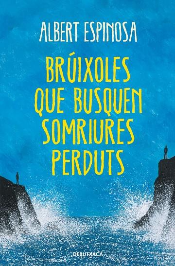 BRÚIXOLES QUE BUSQUEN SOMRIURES PERDUTS | 9788418132513 | ESPINOSA, ALBERT