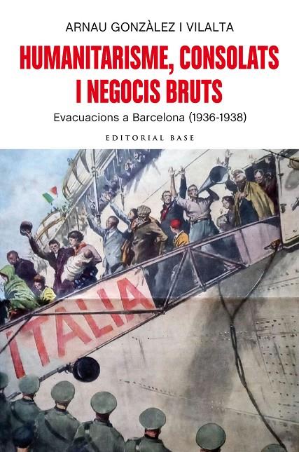 HUMANITARISME, CONSOLATS I NEGOCIS BRUTS. EVACUACIONS A BARCELONA (1936-1938) | 9788418434211 | GONZALEZ I VILALTA, ARNAU