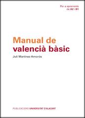 MANUAL DE VALENCIA BASIC (A2-B1) | 9788497174022 | MARTINEZ AMOROS, JULI
