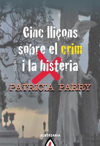 CINC LLIÇONS SOBRE EL CRIM I LA HISTERIA | 9788498680775 | PARRY, PATRICIA