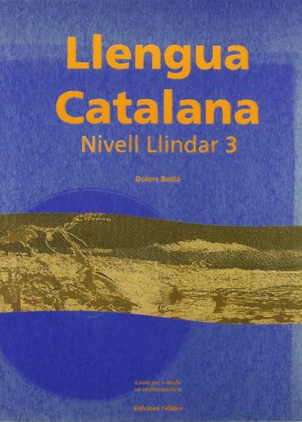 LLENGUA CATALANA NIVELL LLINDAR 3 | 9788488887450 | BADIA, DOLORS