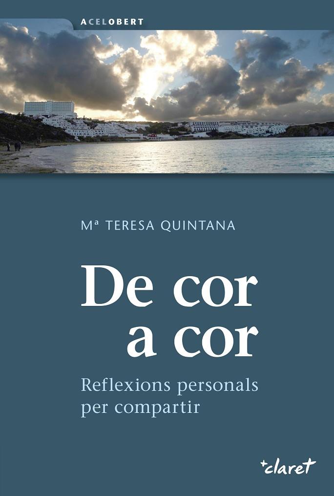 DE COR A COR. REFLEXIONS PERSONALS PER COMPARTIR | 9788491360155 | QUINTANA RIERA, Mª TERESA