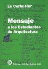 MENSAJE A LOS ESTUDIANTES DE ARQUITECTURA | 9789879637036 | CORBUSIER, LE