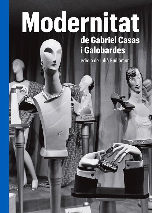 MODERNITAT DE GABRIEL CASAS I GALOBARDES | 9788419075000 | GUILLAMON, JULIÀ (ED.)