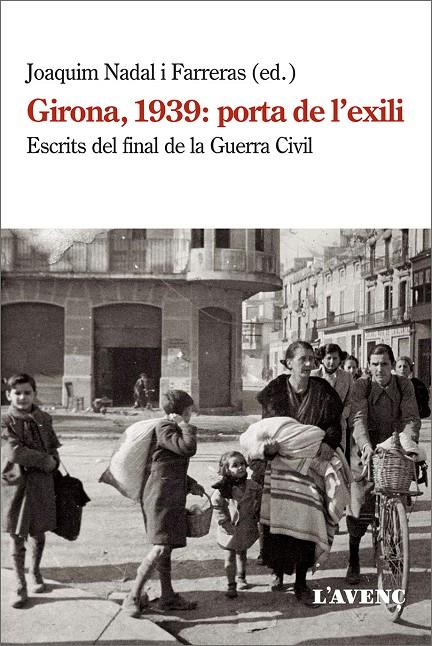 GIRONA, 1939: PORTA DE L'EXILI | 9788418680038 | NADAL I FARRERRAS, JOAQUIM (ED.)