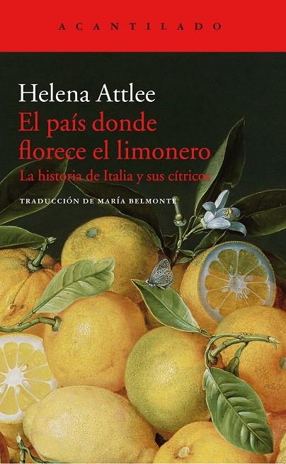 PAIS DONDE FLORECE EL LIMONERO, EL. LA HISTORIA DE ITALIA Y SUS CITRICOS | 9788416748402 | ATTLEE, HELENA