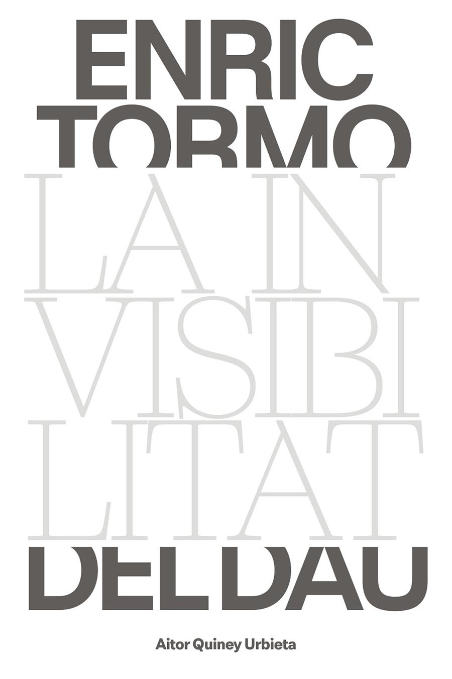 ENRIC TORMO. LA INVISIBILITAT DEL DAU | 9788491564003 | QUINEY URBIETA, AITOR