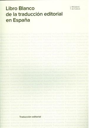 LIBRO BLANCO DE LA TRADUCCION EDITORIAL EN ESPAÑA | 9788481814538 | A.A.V.V.