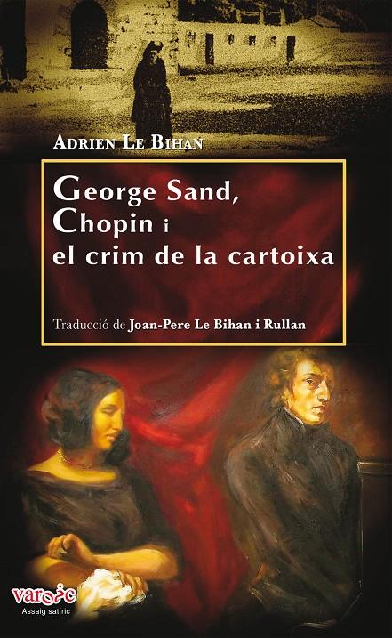 GEORGE SAND, CHOPIN I EL CRIM DE LA CARTOIXA | 9788416163052 | BIHAN, ADRIEN LE