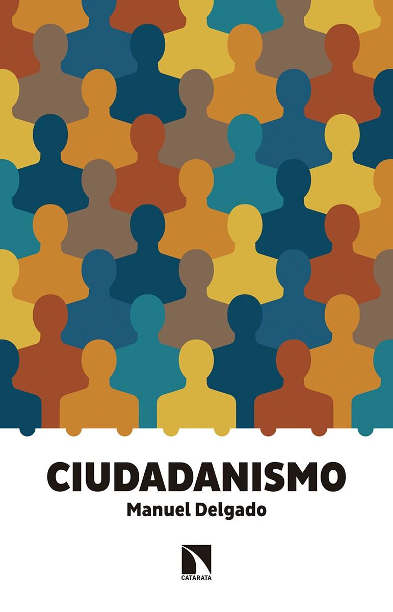 CIUDADANISMO | 9788490972120 | DELGADO, MANUEL
