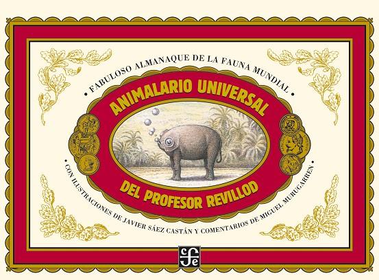 ANIMALARIO UNIVERSAL DEL PROFESOR REVILLOD. FABULOSO ALMANAQUE DE LA FAUNA MUNDIAL | 9788437507521 | MURUGARREN, MIGUEL; SAEZ, JAVIER