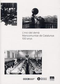 INICI DEL DEMA MANCOMUNITAT DE CATALUNYA, L'. 100 ANYS | 9788498036855 | AAVV