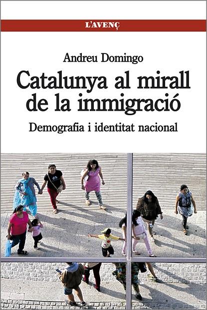 CATALUNYA AL MIRALL DE LA IMMIGRACIO. DEMOGRAFIA I IDENTITAT | 9788488839817 | DOMINGO, ANDREU