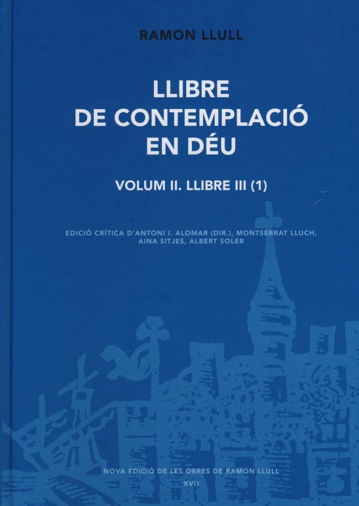 LLIBRE DE CONTEMPLACIO EN DEU. VOLUM II. LLIBRE III (1) | 9788491911500 | LLULL, RAMON