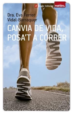 CANVIA DE VIDA, POSA'T A CORRER | 9788416139002 | FERRER VIDAL-BARRAQUER, DRA. EVA