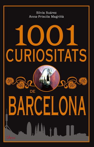 1001 CURIOSITATS DE BARCELONA | 9788493842604 | SUAREZ, SILVIA; MAGRIÑA, ANNA-PRISCILA