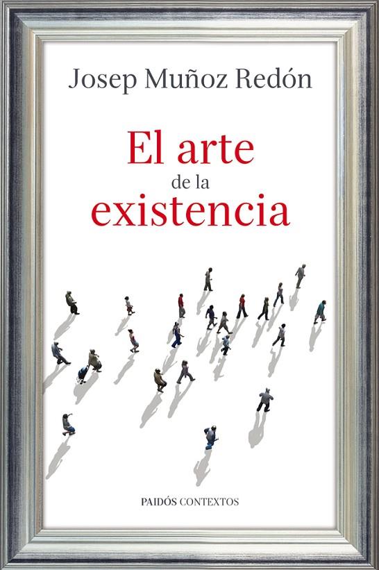 ARTE DE LA EXISTENCIA, EL | 9788449327209 | MUÑOZ REDON, JOSEP